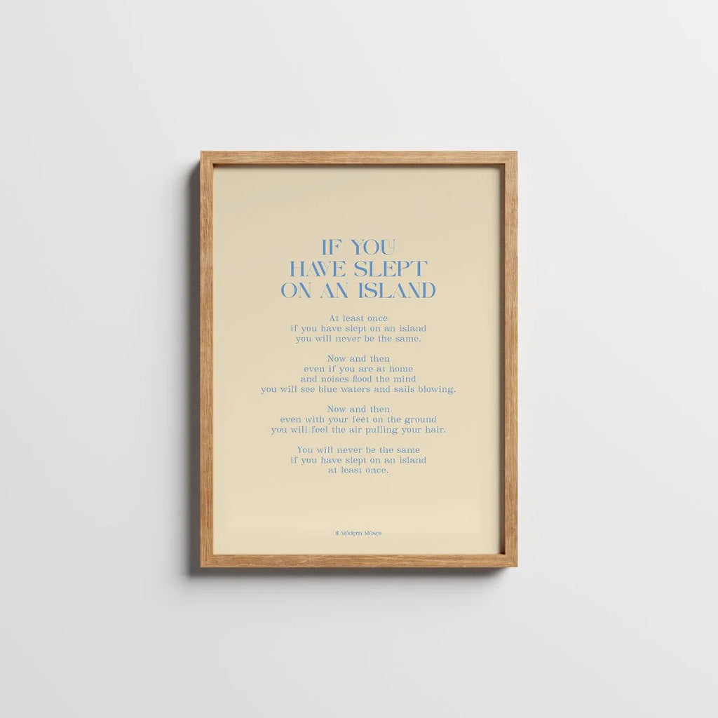 IF YOU HAVE SLEPT ON A ISLAND | FRAMED POEMPRINT
